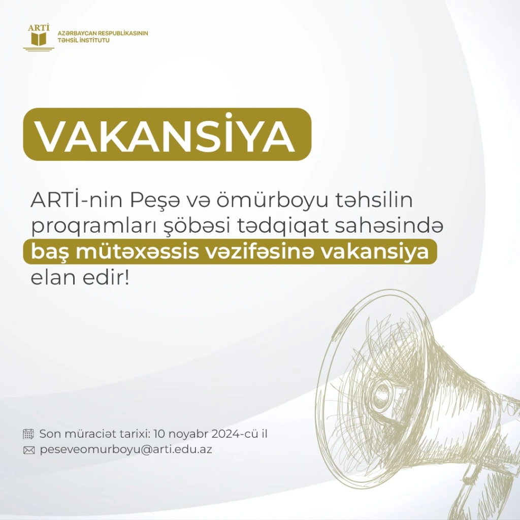 ARTİ-nin Peşə və ömürboyu təhsilin proqramları şöbəsi tədqiqat sahəsində baş mütəxəssis vəzifəsinə vakansiya elan edir!