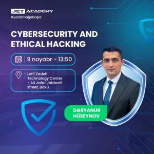 "Cybersecurity və Ethical Hacking – Rəqəmsal Təhlükəsizliyə İlk Addım" adlı ödənişsiz Seminar keçiriləcək