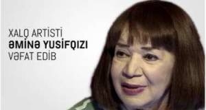 Mədəniyyət Nazirliyi Əminə Yusifqızı ilə bağlı nekroloq yaydı Xəbər şəkili