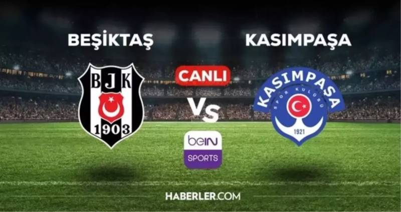 Türkiyə Super Liqası: Beşiktaş - Kasımpaşa Matçı Harada və Neçədədir? (Canlı Yayım Məlumatı) Xəbər şəkili
