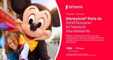 Birbank və Visa-dan yeni kampaniya: “Disneyland® Paris”ə səyahət şansı  