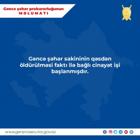 Prokurorluq Gəncədəki qətllə bağlı məlumat yaydı